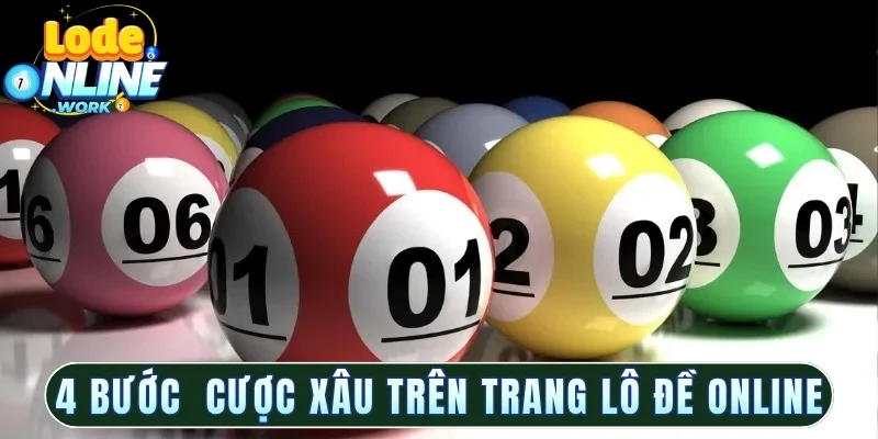 4 bước cơ bản cược xâu trên các trang lô đề online