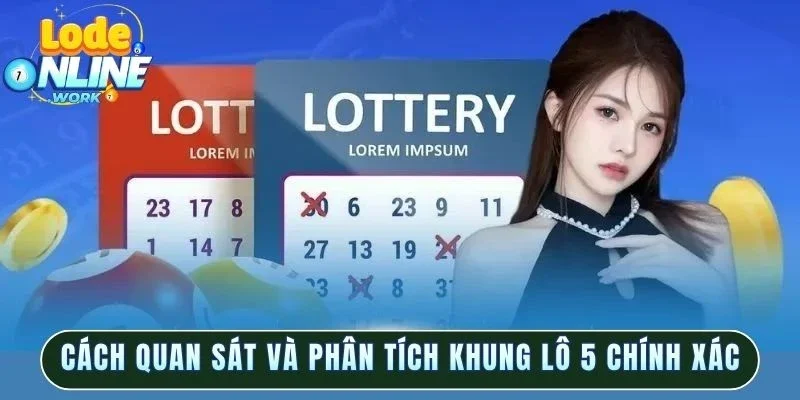 Cách quan sát và phân tích khung lô 5 chính xác