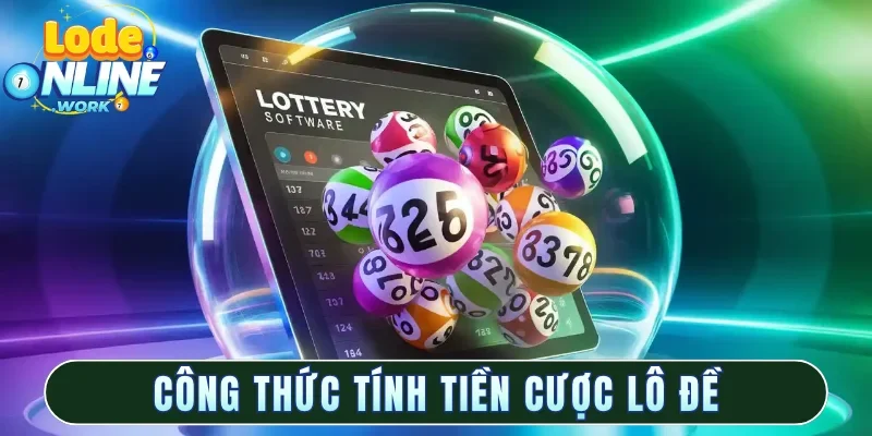 Công thức tính tiền cược lô đề sòng phẳng