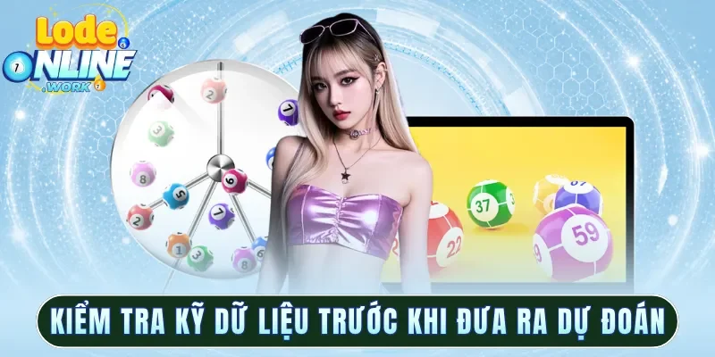 Kiểm tra kỹ dữ liệu trước khi đưa ra dự đoán