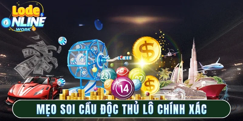 Mẹo soi cầu độc thủ lô chính xác